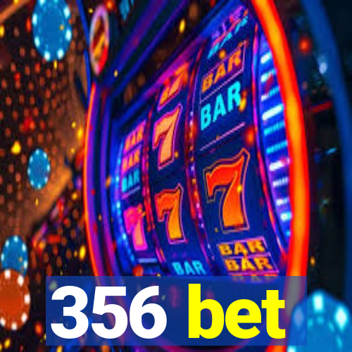 356 bet